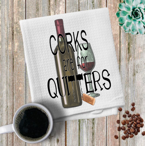 Corks are for Quitters Microfiber towel