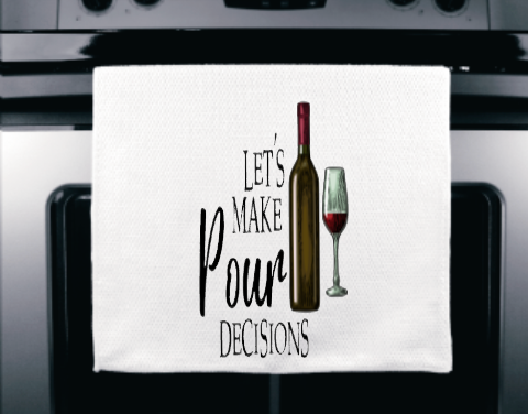 Let's make Pour decisions Microfiber towel