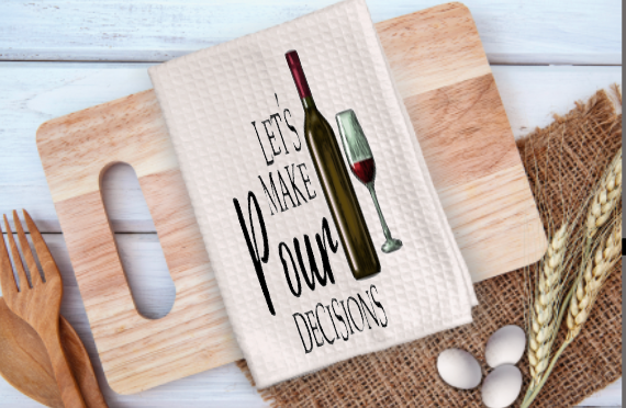 Let's make Pour decisions Microfiber towel